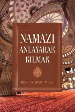 Cover NAMAZI ANLAYARAK KILMAK (eBook, ePUB)