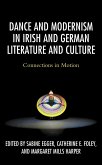 Dance and Modernism in Irish and German Literature and Culture (eBook, PDF)