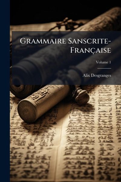 Grammaire Sanscrite-Française Grammaire Sanscrite-Française