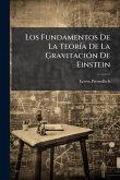 Los Fundamentos De La TeorÃ-a De La GravitaciÃ3n De Einstein Los Fundamentos De La TeorÃ-a De La GravitaciÃ3n De Einstein