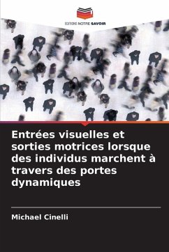 Cover Entrées visuelles et sorties motrices lorsque des individus marchent à travers des portes dynamiques