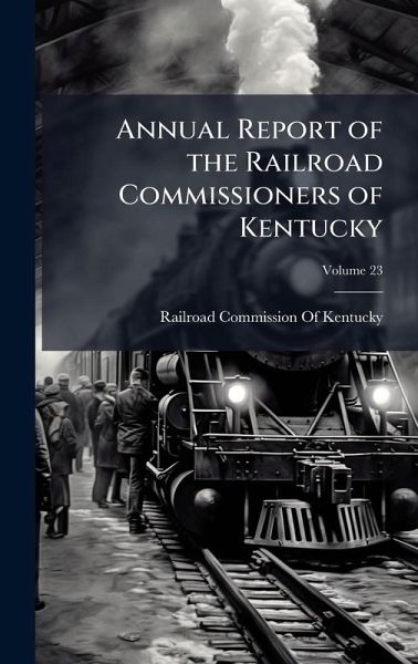 Annual Report of the Railroad Commissioners of Kentucky
