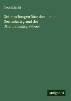Cover Untersuchungen über den letzten Gewissheitsgrund des Offenbarungsglaubens