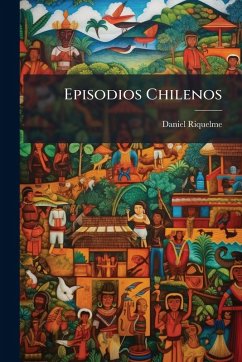 Episodios Chilenos - Riquelme, Daniel