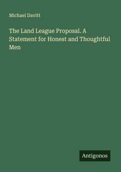 Cover The Land League Proposal. A Statement for Honest and Thoughtful Men