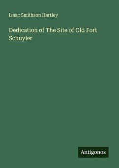 Cover Dedication of The Site of Old Fort Schuyler