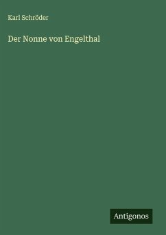 Der Nonne von Engelthal - Schröder, Karl
