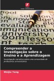 Compreender a Investigação sobre o Ensino e a Aprendizagem Compreender a Investigação sobre o Ensino e a Aprendizagem