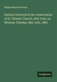 Sermon Delivered at the Consecration of St. Thomas' Church, New York, on Whitsun-Tuesday, May 15th, 1883