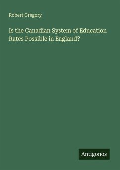 Cover Is the Canadian System of Education Rates Possible in England?