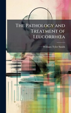 The Pathology and Treatment of LeucorrhÅ Cover The Pathology and Treatment of LeucorrhÅ