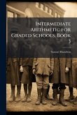 Intermediate Arithmetic for Graded Schools, Book 3