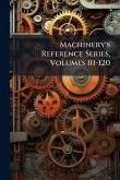 Machinery's Reference Series, Volumes 111-120
