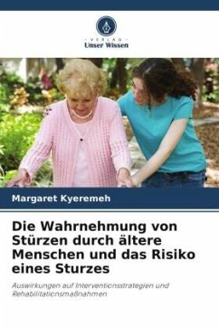Cover Die Wahrnehmung von Stürzen durch ältere Menschen und das Risiko eines Sturzes
