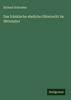 Cover Das fränkische eheliche Güterrecht im Mittelalter