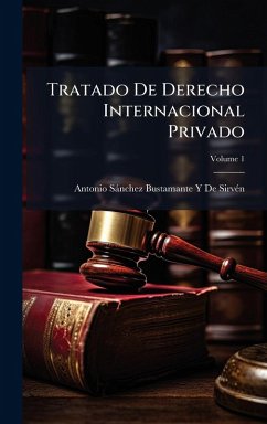 Tratado De Derecho Internacional Privado - de Sirvã(c)N, Antonio Sànchez Bustama Tratado De Derecho Internacional Privado - de Sirvã(c)N, Antonio Sànchez Bustama