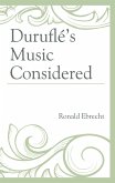 Duruflé's Music Considered (eBook, PDF) Duruflé's Music Considered (eBook, PDF)