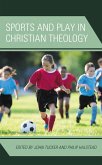 Sports and Play in Christian Theology (eBook, PDF)