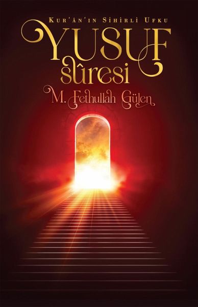 YUSUF SURESI Kur'ân'in Sihirli Ufku (eBook, ePUB) YUSUF SURESI Kur'ân'in Sihirli Ufku (eBook, ePUB)