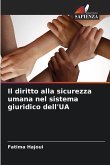 Il diritto alla sicurezza umana nel sistema giuridico dell'UA Il diritto alla sicurezza umana nel sistema giuridico dell'UA
