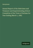 Annual Report of the Selectmen and Treasurer and Superintending School Committee of the Town of Durham for Year Ending March 1, 1883