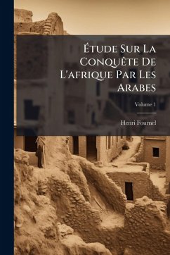 Cover Ã‰tude Sur La ConquÃate De L'afrique Par Les Arabes