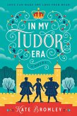 In My Tudor Era In My Tudor Era