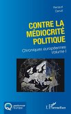 Contre la médiocrité politique Contre la médiocrité politique
