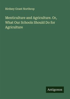 Cover Menticulture and Agriculture. Or, What Our Schools Should Do for Agriculture