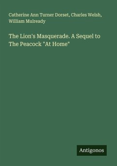 The Lion's Masquerade. A Sequel to The Peacock 