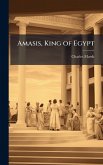 Amasis, King of Egypt
