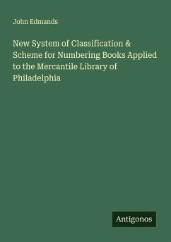 Cover New System of Classification & Scheme for Numbering Books Applied to the Mercantile Library of Philadelphia