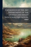 Catalogue of the Art Department of the Eighth Cincinnati Industrial Exposition, 1880
