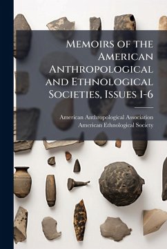 Memoirs of the American Anthropological and Ethnological Societies, Issues 1-6
