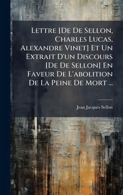 Cover Lettre [De De Sellon, Charles Lucas, Alexandre Vinet] Et Un Extrait D'un Discours [De De Sellon] En Faveur De L'abolition De La Peine De Mort ...