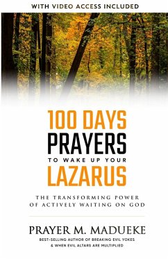 100 Days Prayers to Wake Up Your Lazarus in 2023 - Madueke, Prayer M.