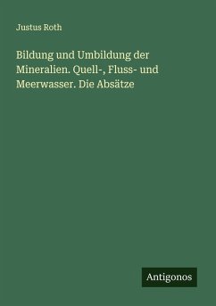 Cover Bildung und Umbildung der Mineralien. Quell-, Fluss- und Meerwasser. Die Absätze