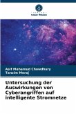 Untersuchung der Auswirkungen von Cyberangriffen auf intelligente Stromnetze Untersuchung der Auswirkungen von Cyberangriffen auf intelligente Stromnetze