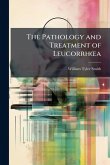 The Pathology and Treatment of LeucorrhÅ The Pathology and Treatment of LeucorrhÅ