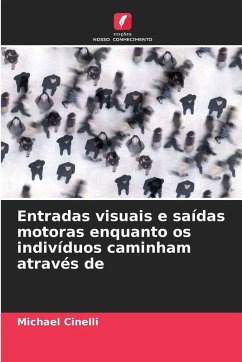 Entradas visuais e saídas motoras enquanto os indivíduos caminham através de Cover Entradas visuais e saídas motoras enquanto os indivíduos caminham através de