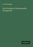 First Principles of Homoeopathic Therapeutics