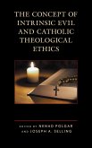 The Concept of Intrinsic Evil and Catholic Theological Ethics (eBook, PDF)