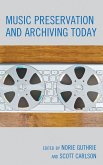 Music Preservation and Archiving Today (eBook, PDF)