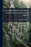 La Mision Del Vicario ApostÃ3lico Don Juan Muzi La Mision Del Vicario ApostÃ3lico Don Juan Muzi