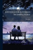 Jottings for Juveniles in Simple Verse
