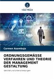 ORDNUNGSGEMÄSSE VERFAHREN UND THEORIE DER MANAGEMENT GESTALTUNG ORDNUNGSGEMÄSSE VERFAHREN UND THEORIE DER MANAGEMENT GESTALTUNG