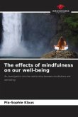 The effects of mindfulness on our well-being The effects of mindfulness on our well-being
