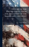 History of the United States, From the Discovery of the Amarican Continent History of the United States, From the Discovery of the Amarican Continent