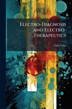Electro-Diagnosis and Electro-Therapeutics Cover Electro-Diagnosis and Electro-Therapeutics