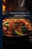 Dainty Dishes for Indian Tables Dainty Dishes for Indian Tables